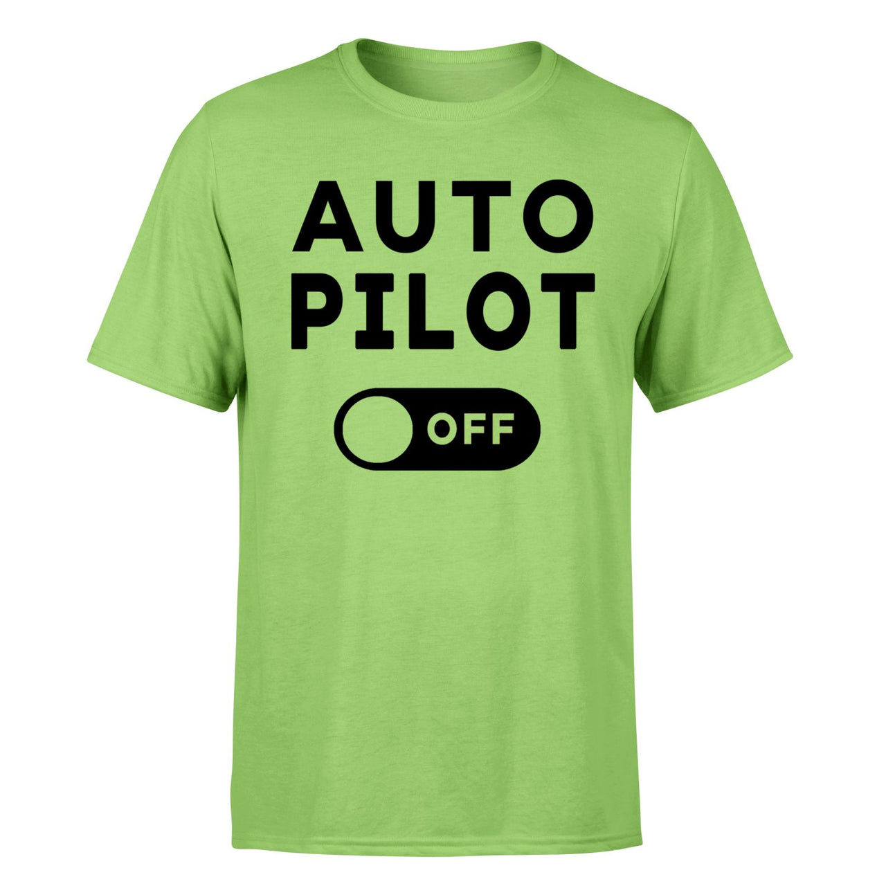 Auto Pilot Off Designed T-Shirts