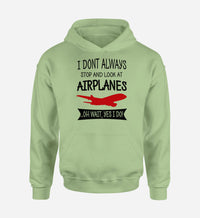 Thumbnail for I Don't Always Stop and Look at Airplanes Designed Hoodies