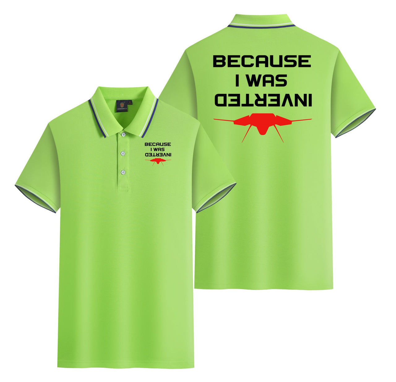 Because I was Inverted Designed Stylish Polo T-Shirts (Double-Side)
