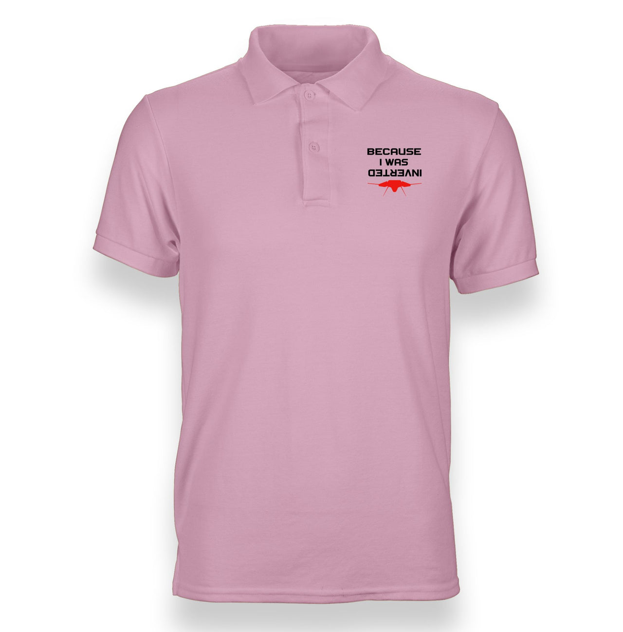 Because I was Inverted Designed "WOMEN" Polo T-Shirts