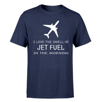 Thumbnail for I Love The Smell Of Jet Fuel In The Morning Designed T-Shirts