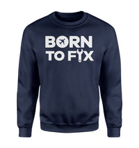 Thumbnail for Born To Fix Airplanes Designed Sweatshirts