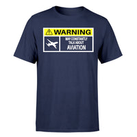 Thumbnail for Warning May Constantly Talk About Aviation Designed T-Shirts