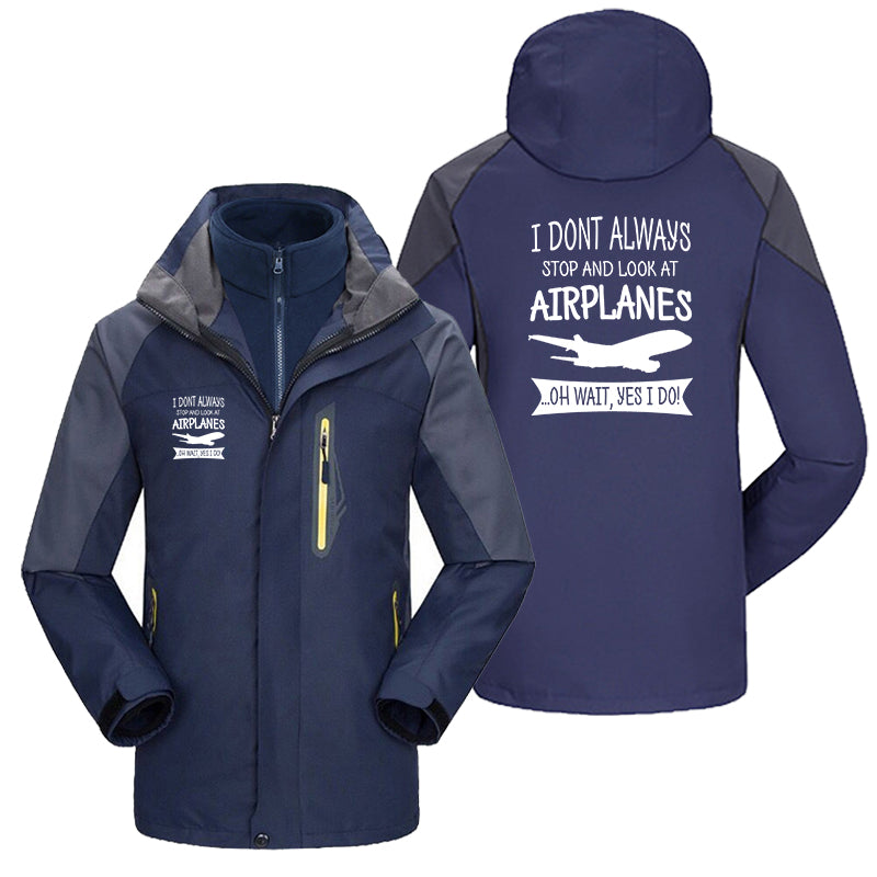 I Don't Always Stop and Look at Airplanes Designed Thick Skiing Jackets