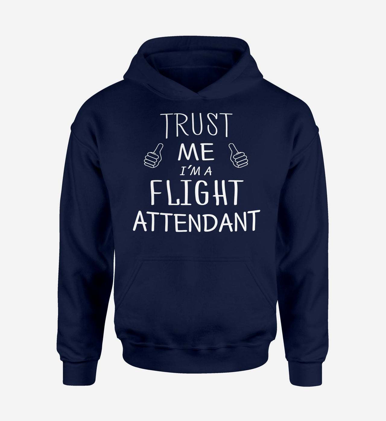 Trust Me I'm a Flight Attendant Designed Hoodies
