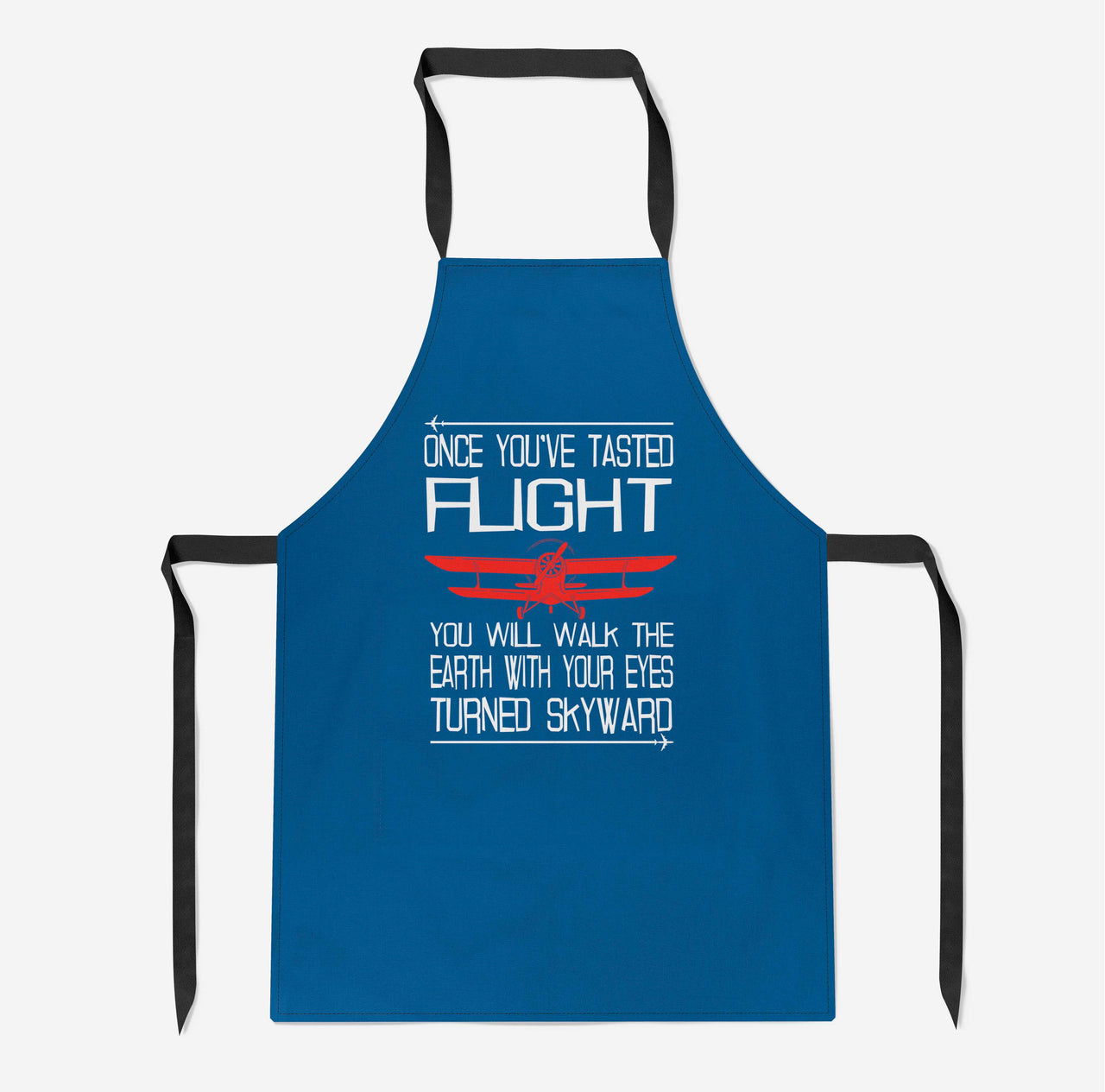 Once You've Tasted Flight Designed Kitchen Aprons
