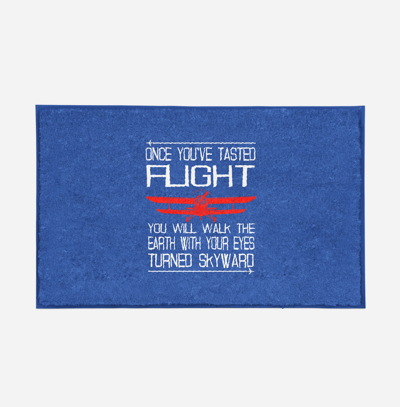 Once You've Tasted Flight Designed Door Mats