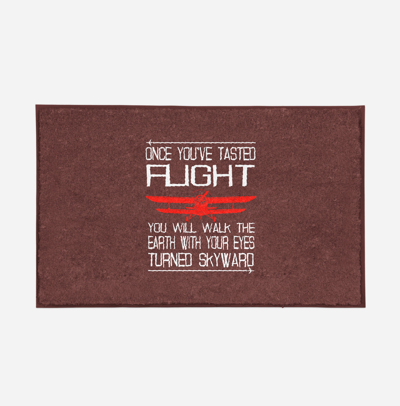 Once You've Tasted Flight Designed Door Mats