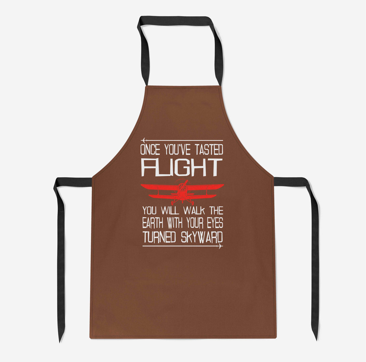 Once You've Tasted Flight Designed Kitchen Aprons