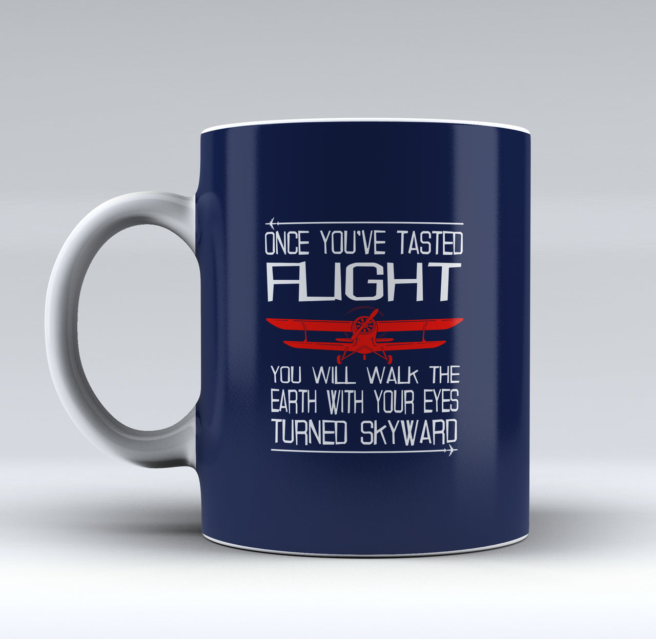 Once You've Tasted Flight Designed Mugs