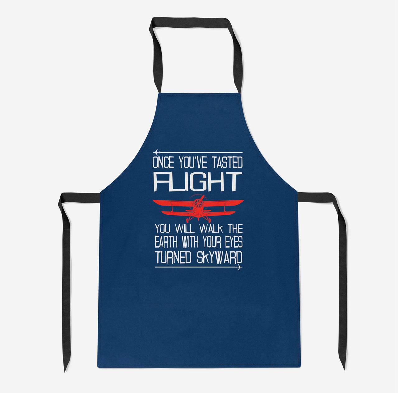 Once You've Tasted Flight Designed Kitchen Aprons