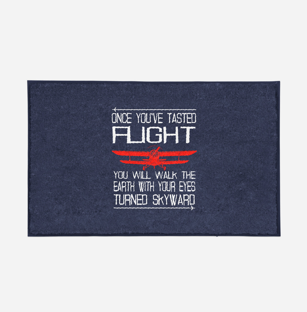 Once You've Tasted Flight Designed Door Mats