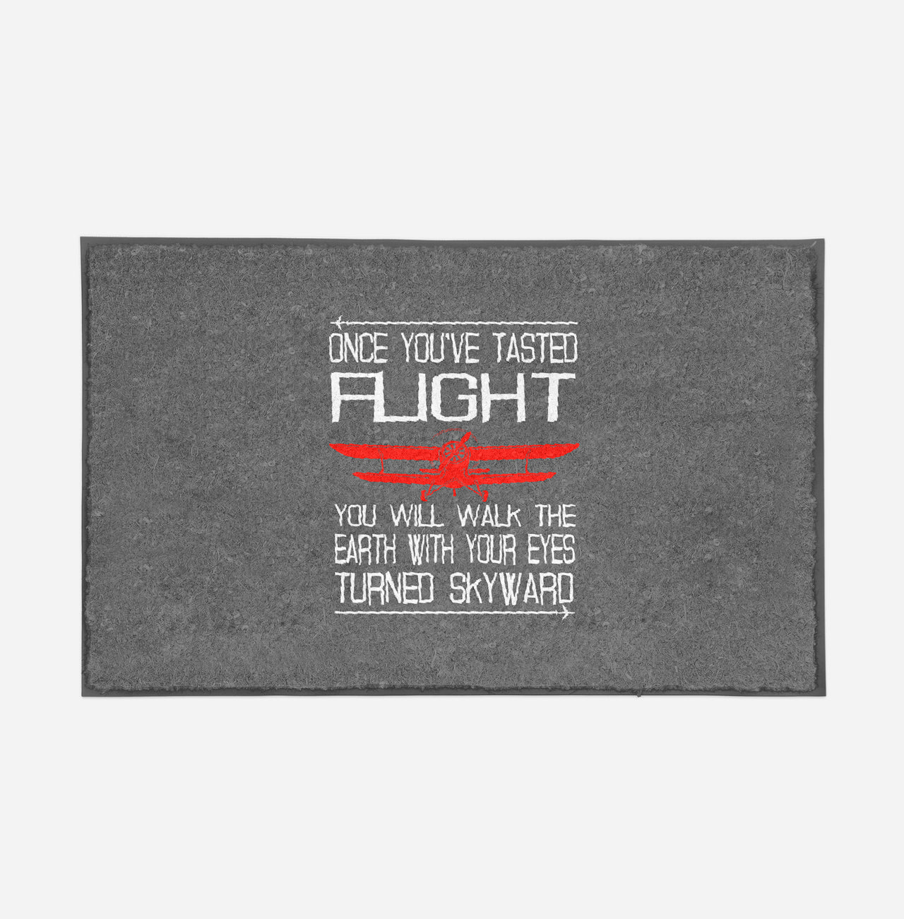 Once You've Tasted Flight Designed Door Mats
