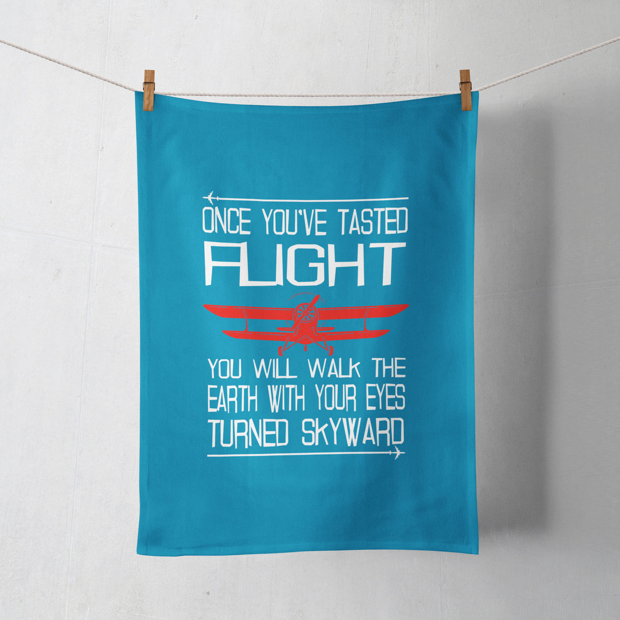 Once You've Tasted Flight Designed Towels