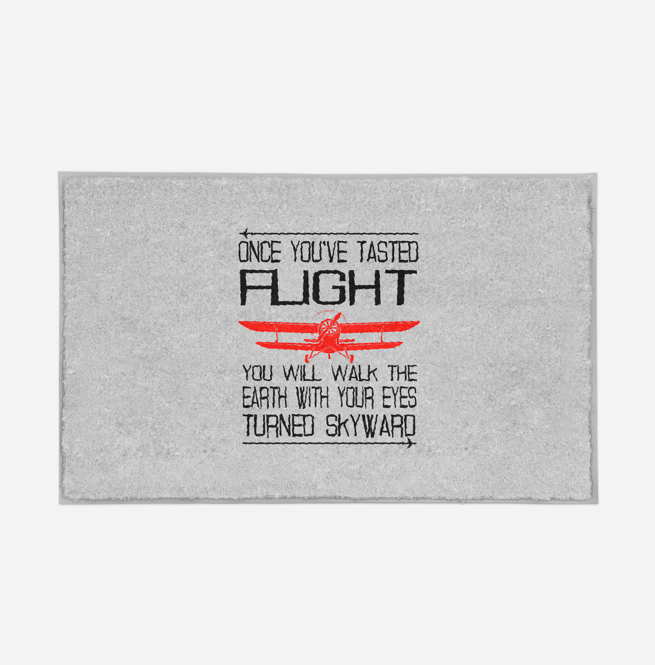 Once You've Tasted Flight Designed Door Mats