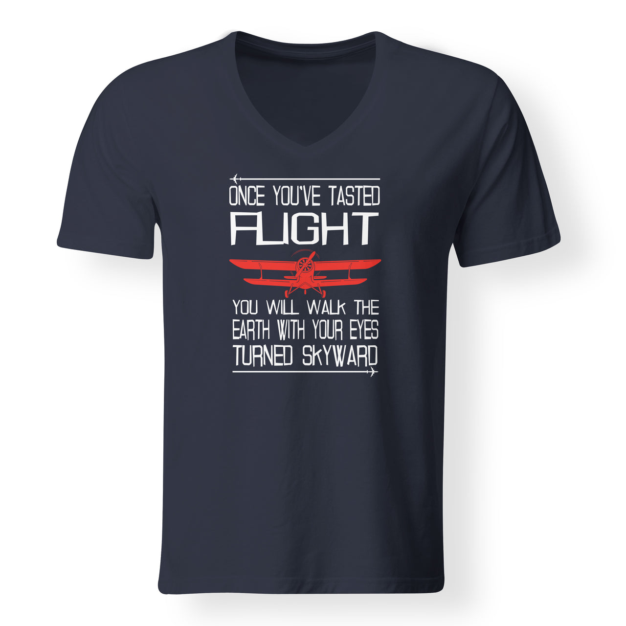 Once You've Tasted Flight Designed V-Neck T-Shirts