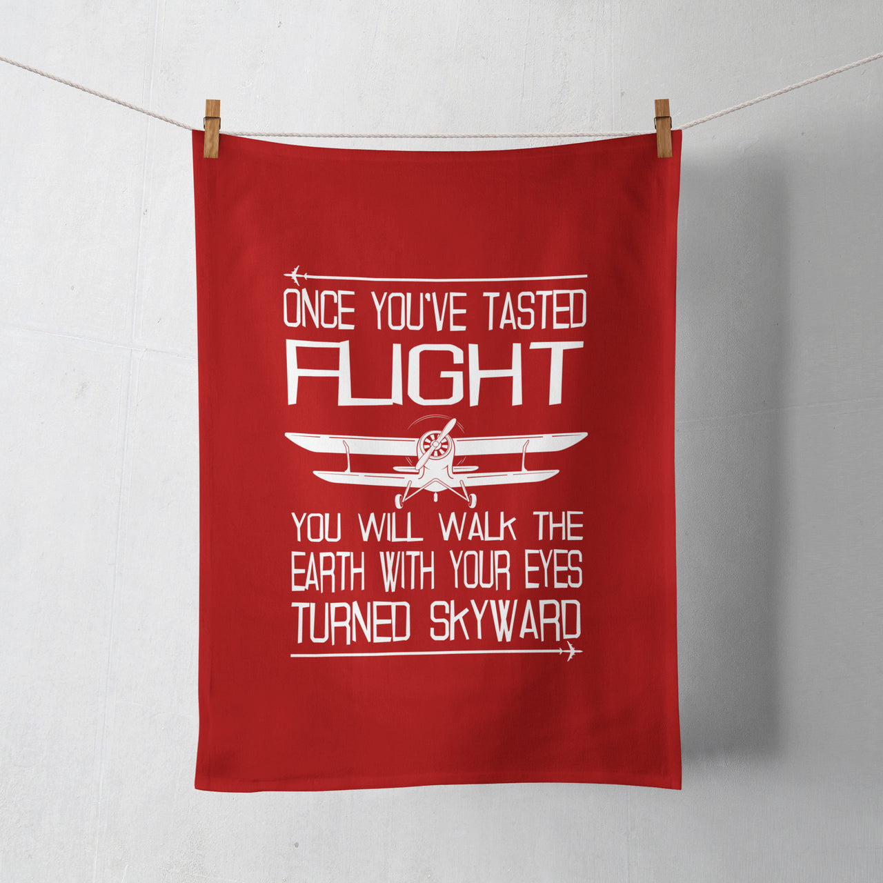 Once You've Tasted Flight Designed Towels