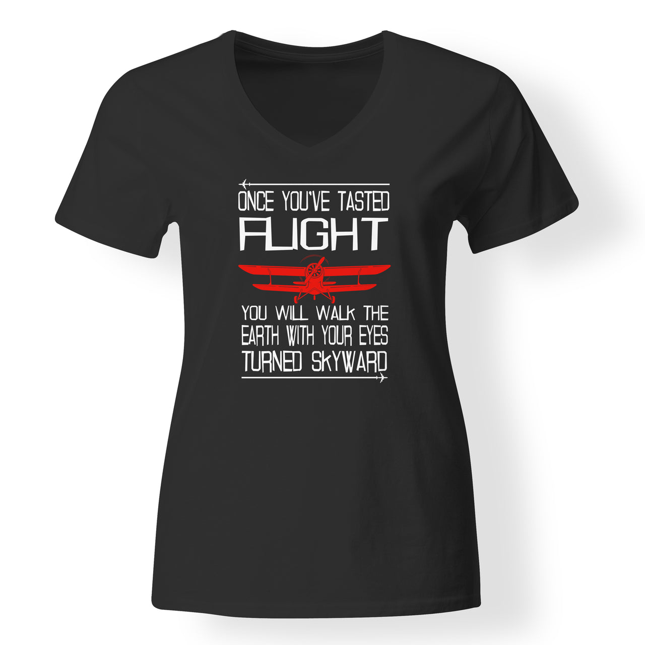 Once You've Tasted Flight Designed V-Neck T-Shirts