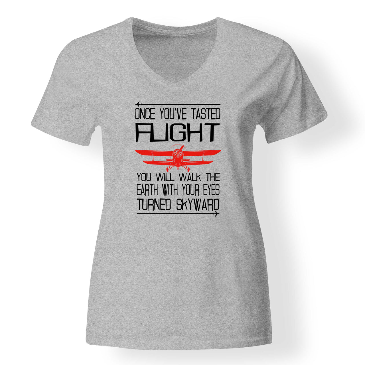 Once You've Tasted Flight Designed V-Neck T-Shirts