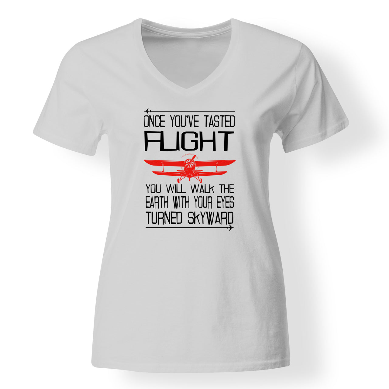 Once You've Tasted Flight Designed V-Neck T-Shirts