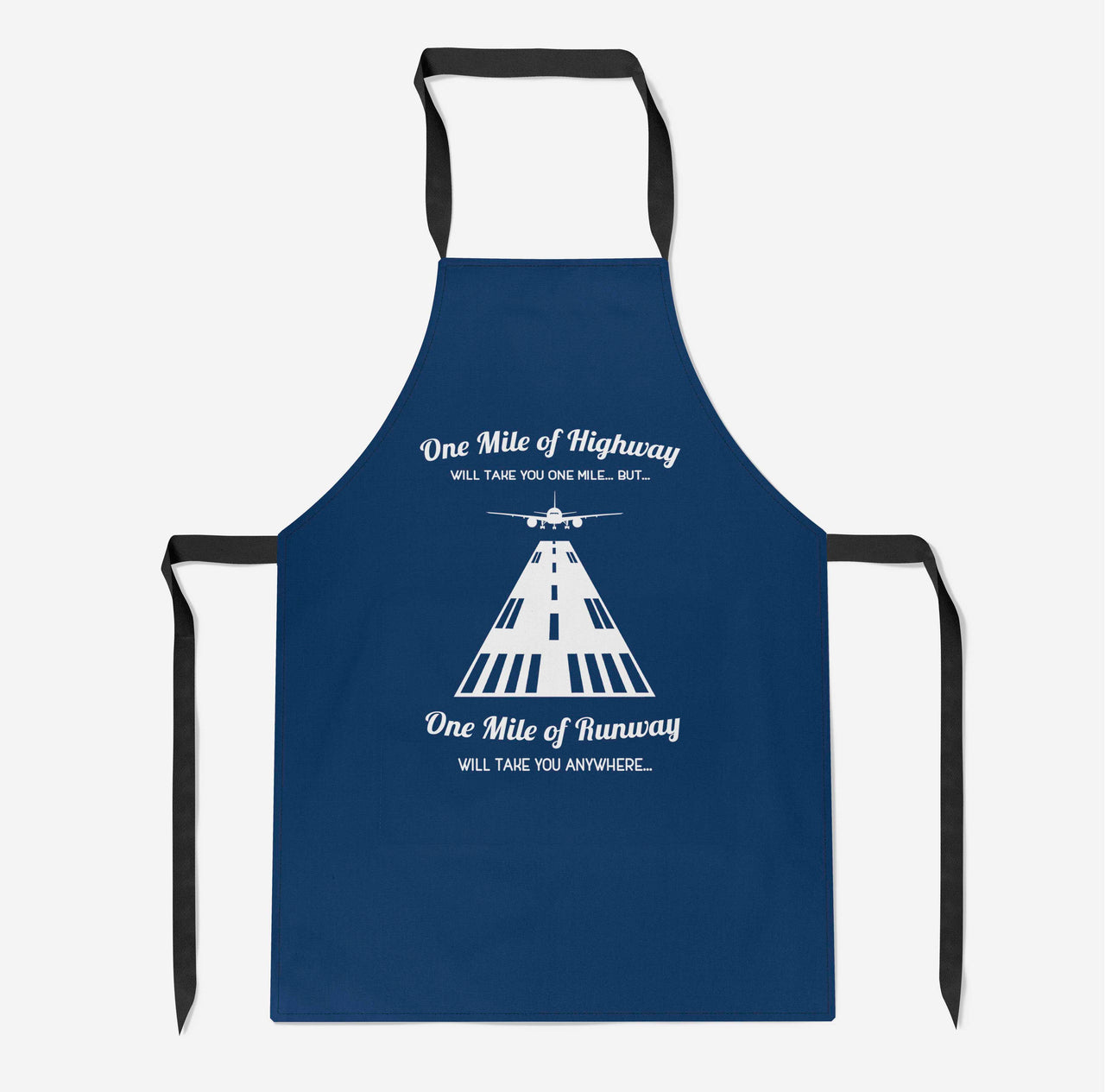 One Mile of Runway Will Take you Anywhere Designed Kitchen Aprons