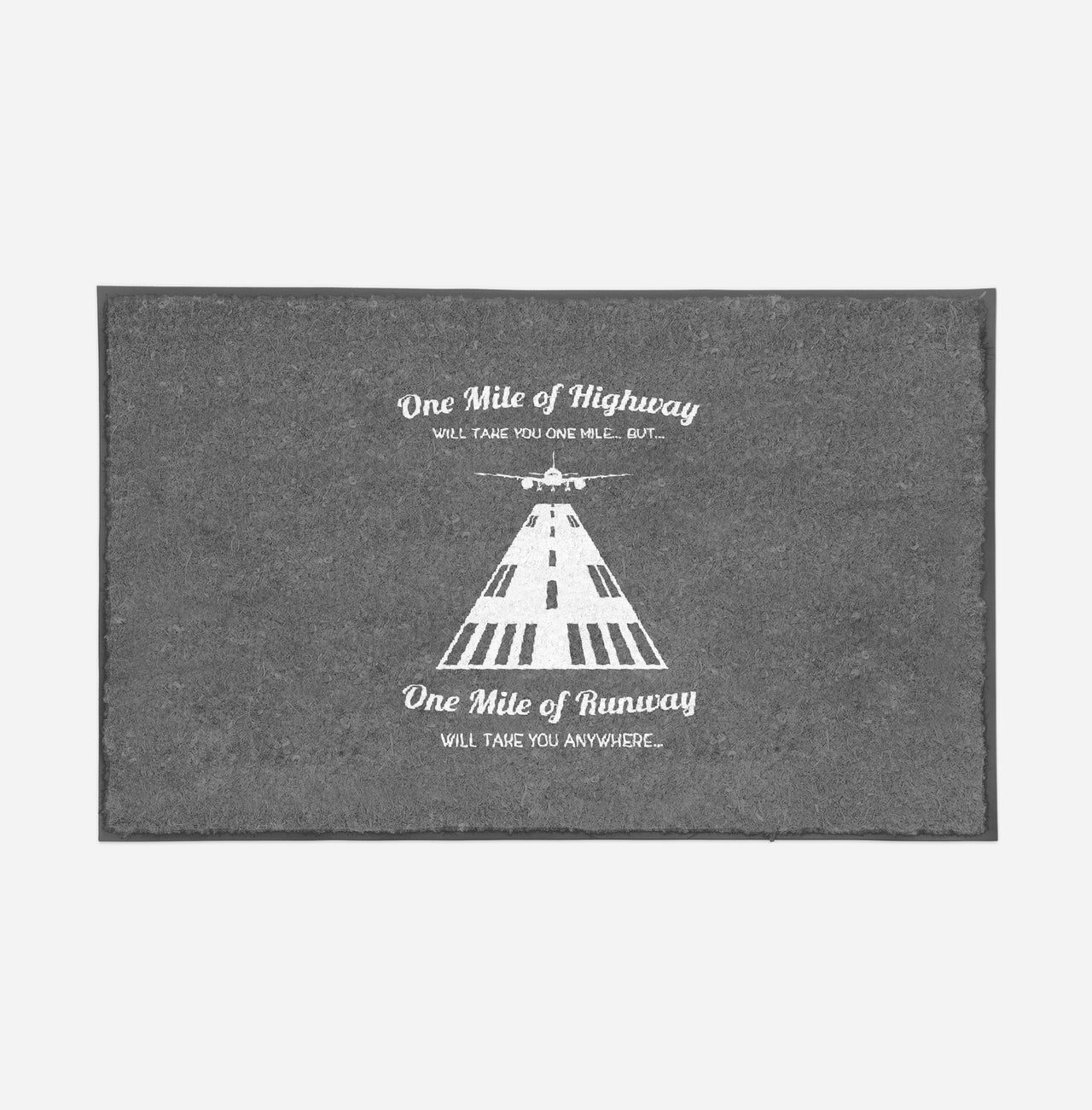 One Mile of Runway Will Take you Anywhere Designed Door Mats