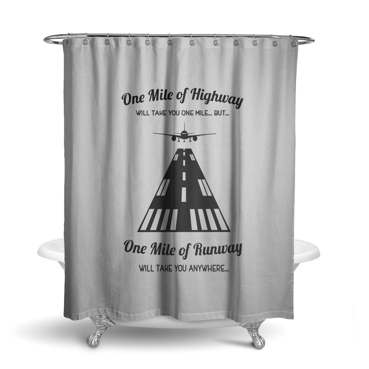 One Mile of Runway Will Take you Anywhere Designed Shower Curtains