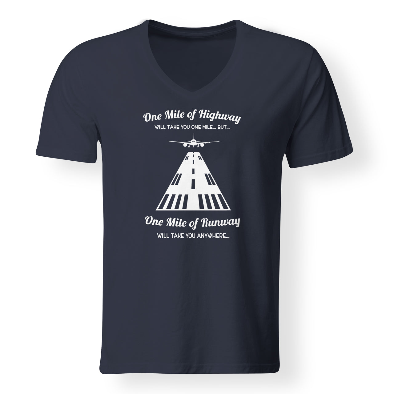 One Mile of Runway Will Take you Anywhere Designed V-Neck T-Shirts