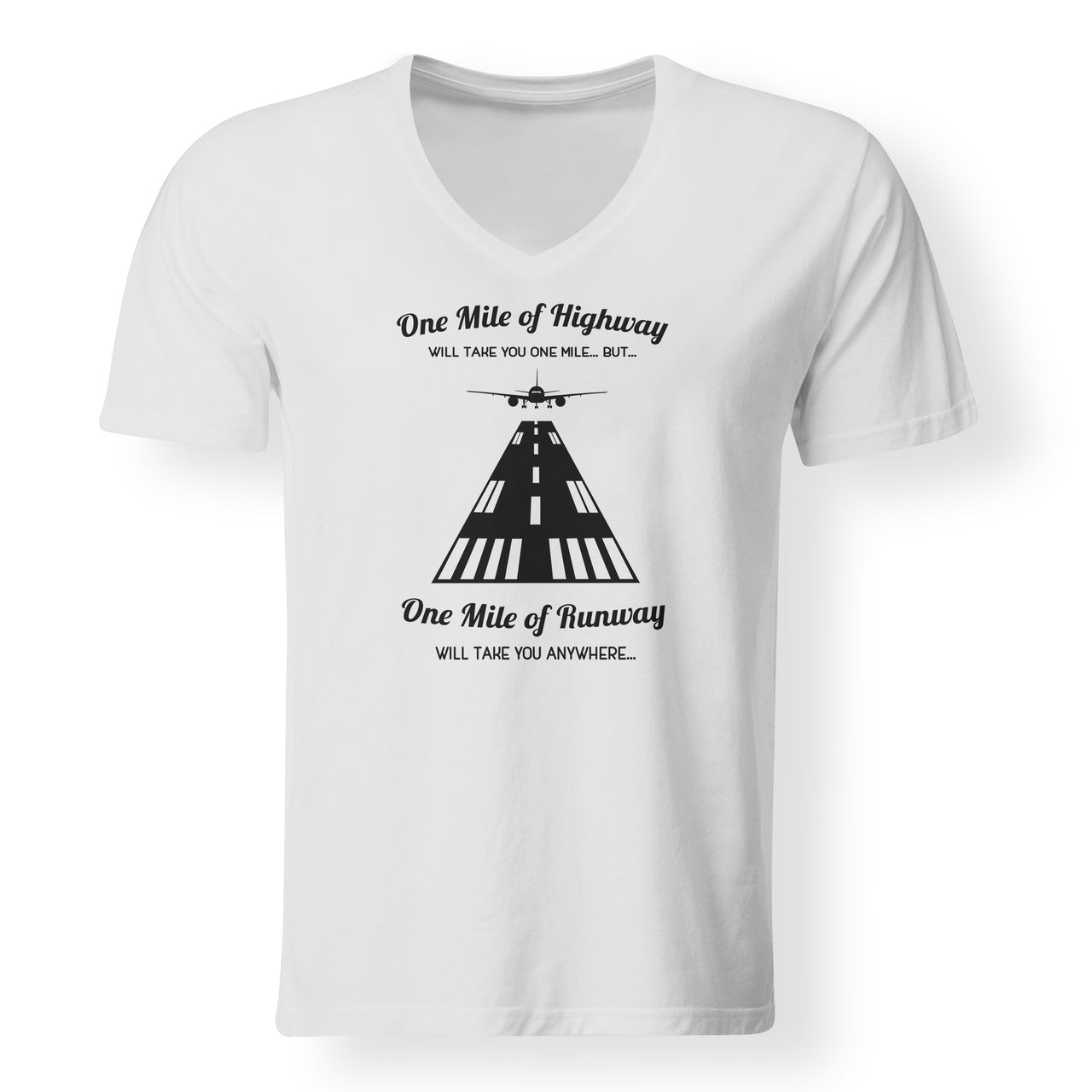 One Mile of Runway Will Take you Anywhere Designed V-Neck T-Shirts