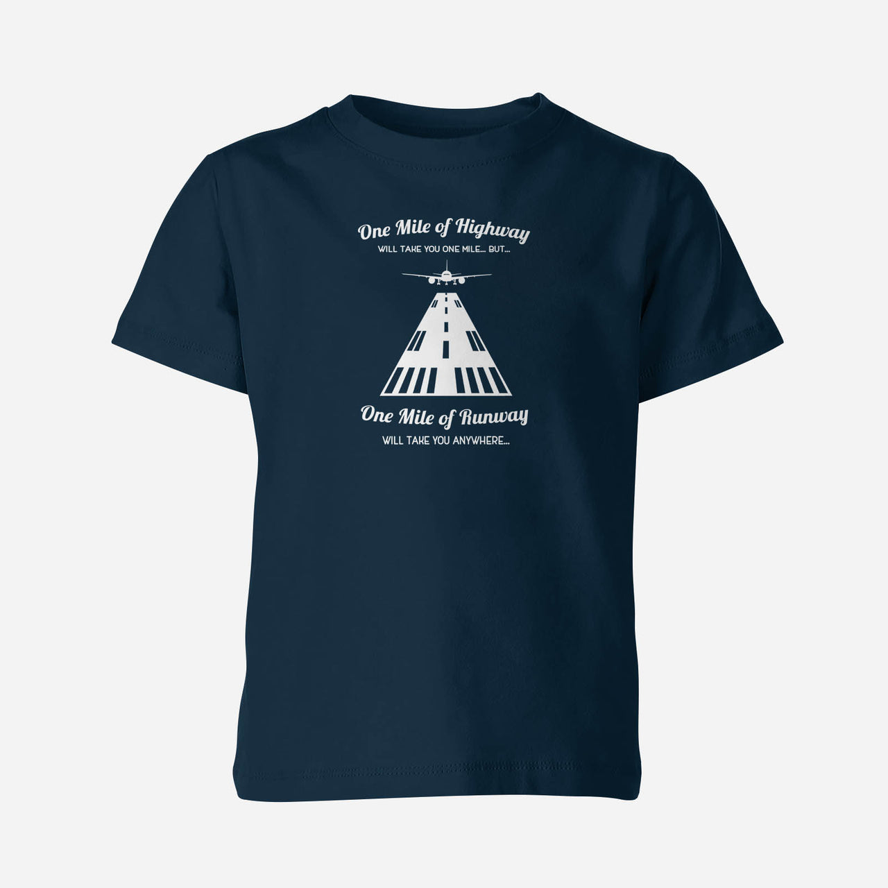 One Mile of Runway Will Take you Anywhere Designed Children T-Shirts