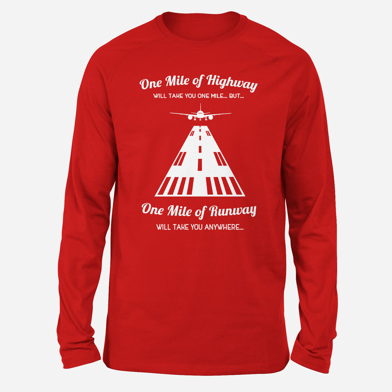 One Mile of Runway Will Take you Anywhere Designed Long-Sleeve T-Shirts