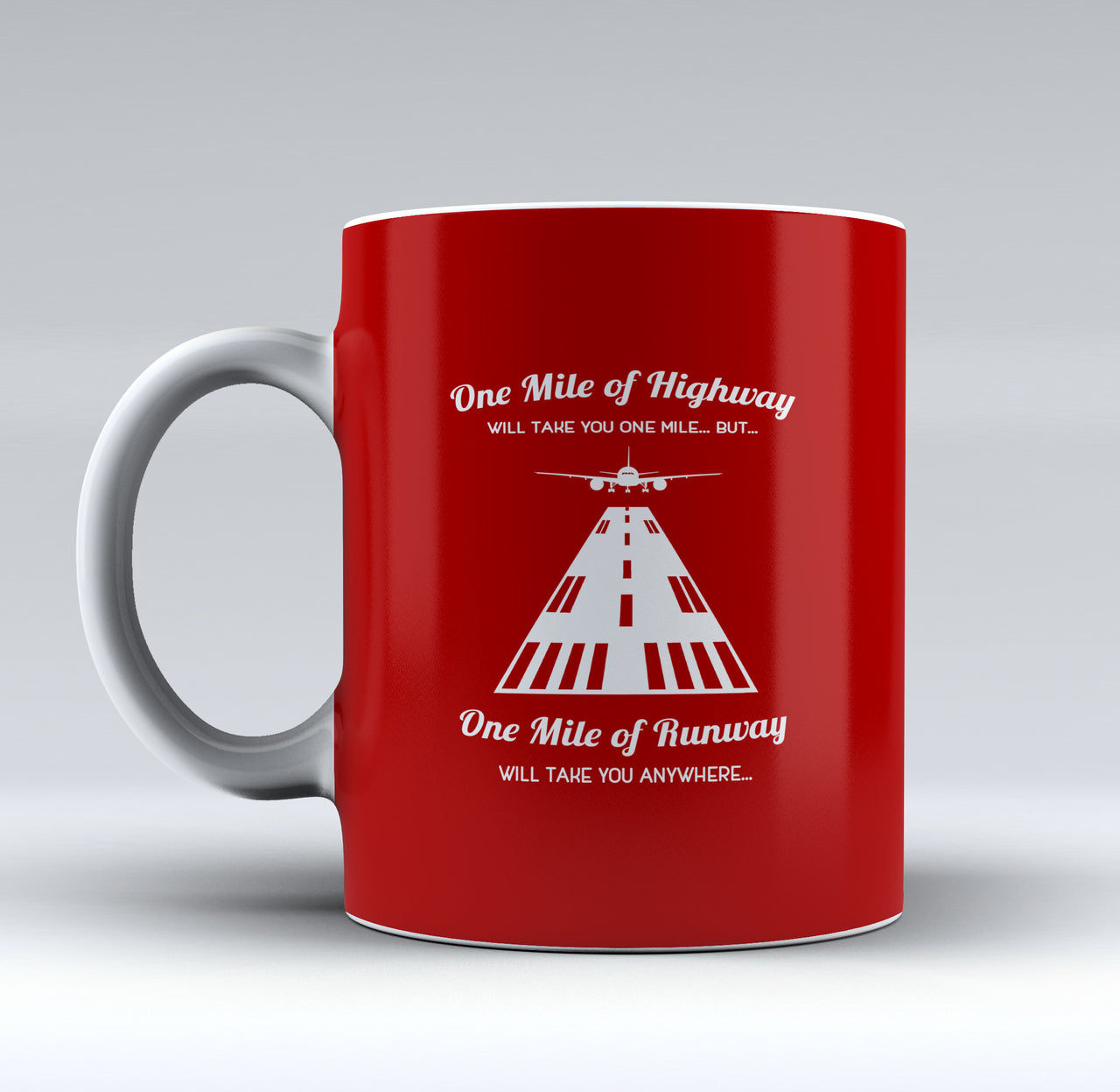 One Mile of Runway Will Take you Anywhere Designed Mugs