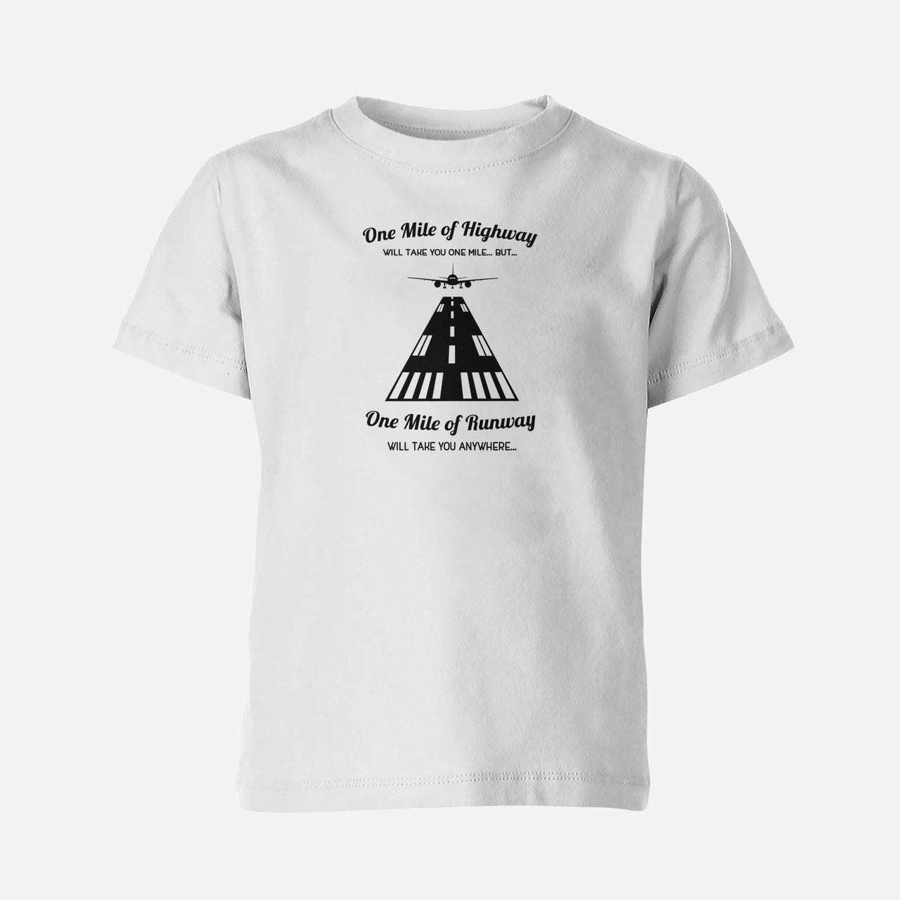 One Mile of Runway Will Take you Anywhere Designed Children T-Shirts