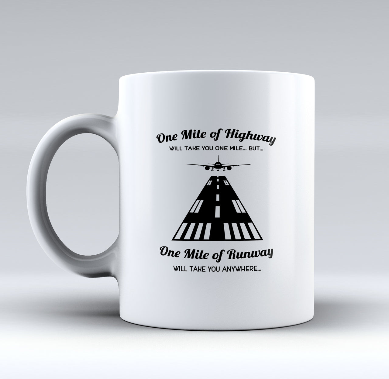 One Mile of Runway Will Take you Anywhere Designed Mugs
