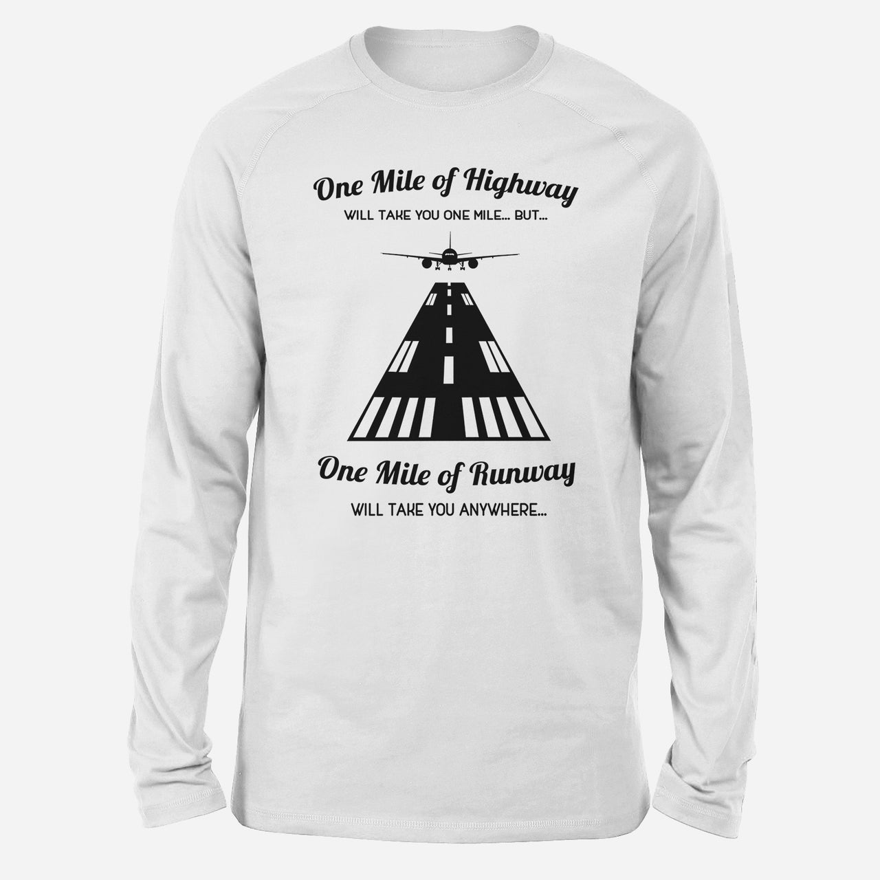 One Mile of Runway Will Take you Anywhere Designed Long-Sleeve T-Shirts