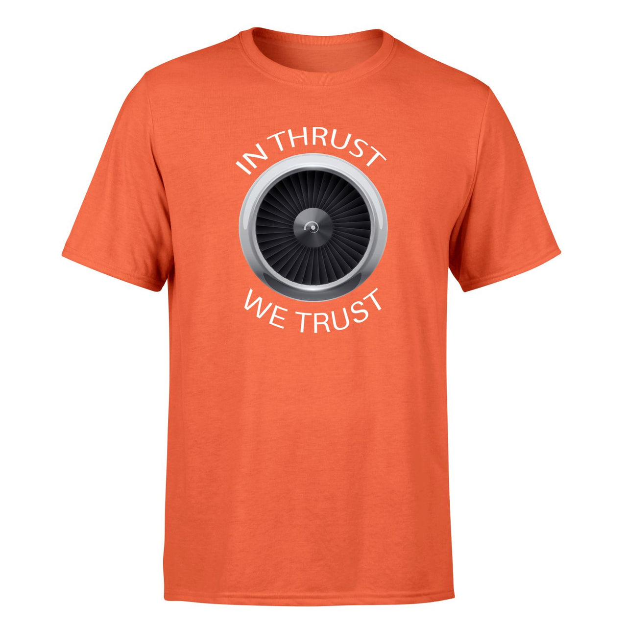 In Thrust We Trust Designed T-Shirts