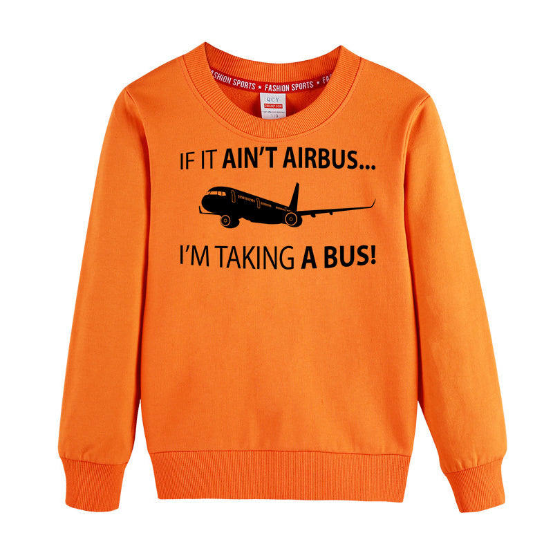 If It Ain't Airbus I'm Taking A Bus Designed "CHILDREN" Sweatshirts