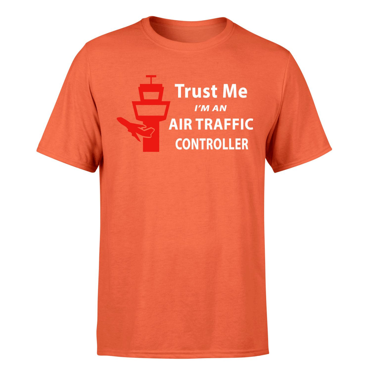 Trust Me I'm an Air Traffic Controller Designed T-Shirts