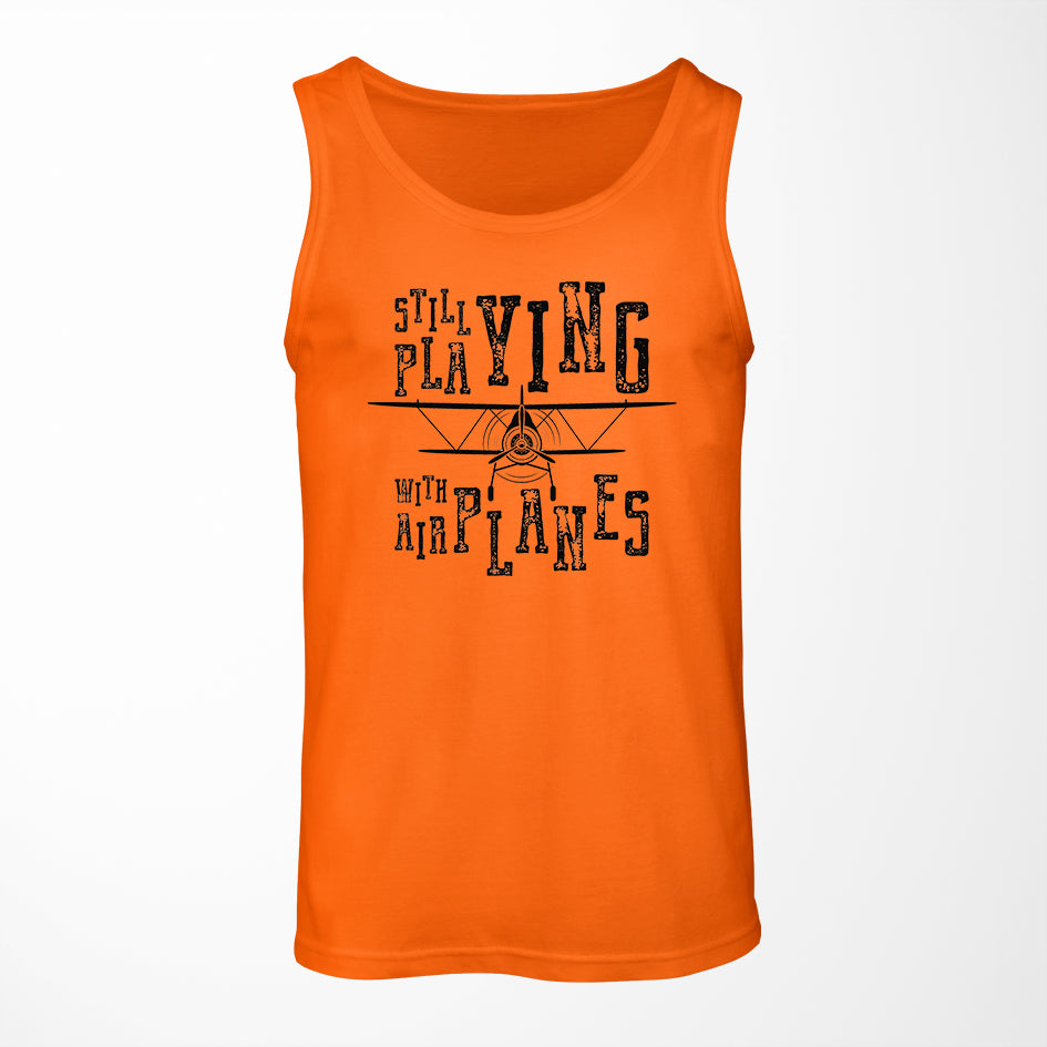 Still Playing With Airplanes Designed Tank Tops