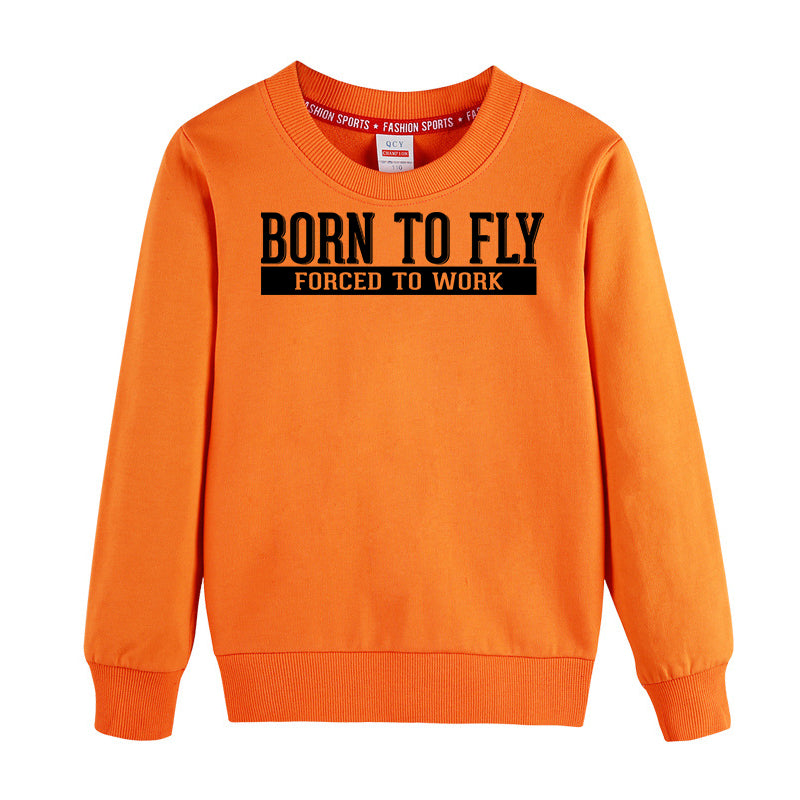 Born To Fly Forced To Work Designed "CHILDREN" Sweatshirts