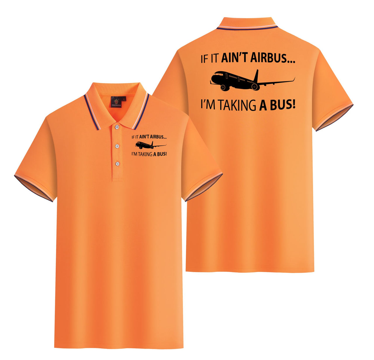 If It Ain't Airbus I'm Taking A Bus Designed Stylish Polo T-Shirts (Double-Side)