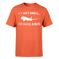 Thumbnail for If It Ain't Airbus I'm Taking A Bus Designed T-Shirts