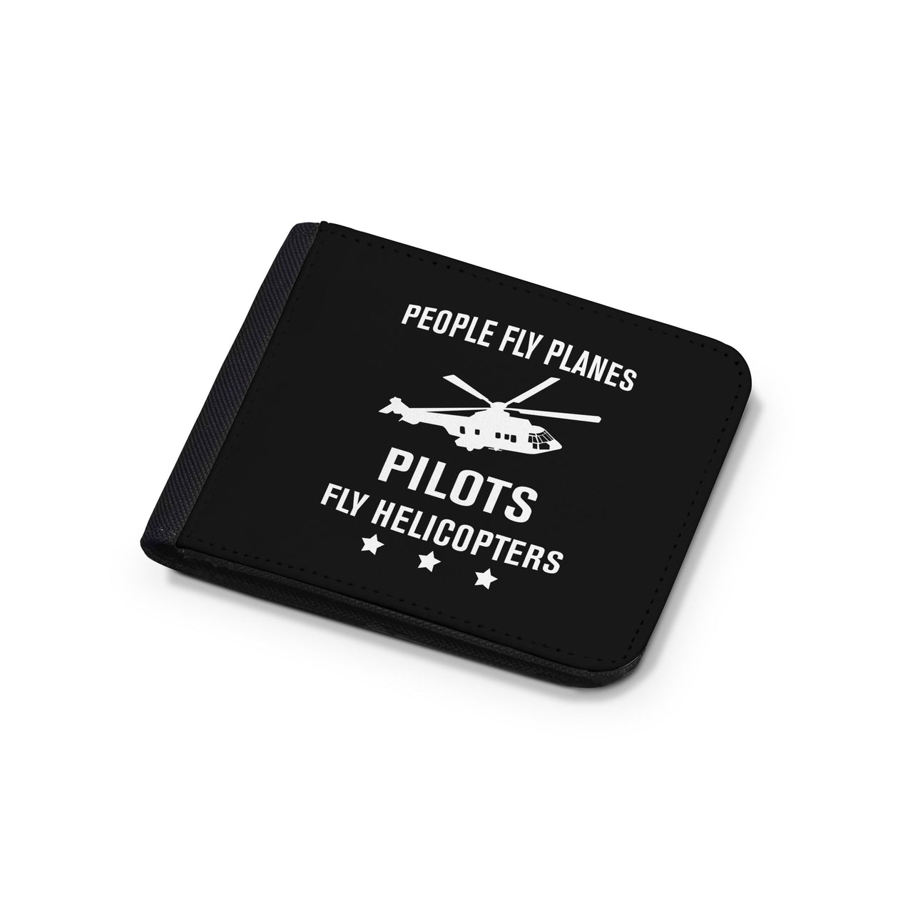People Fly Planes Pilots Fly Helicopters Designed Wallets