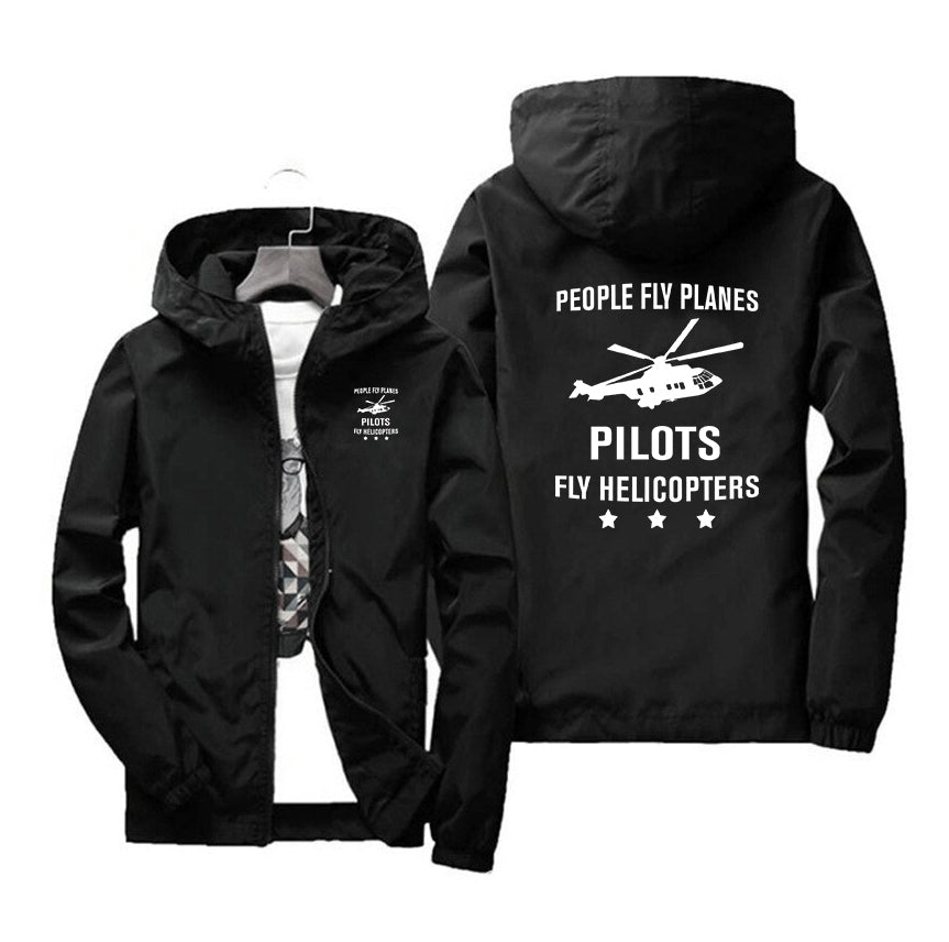 People Fly Planes Pilots Fly Helicopters Designed Windbreaker Jackets