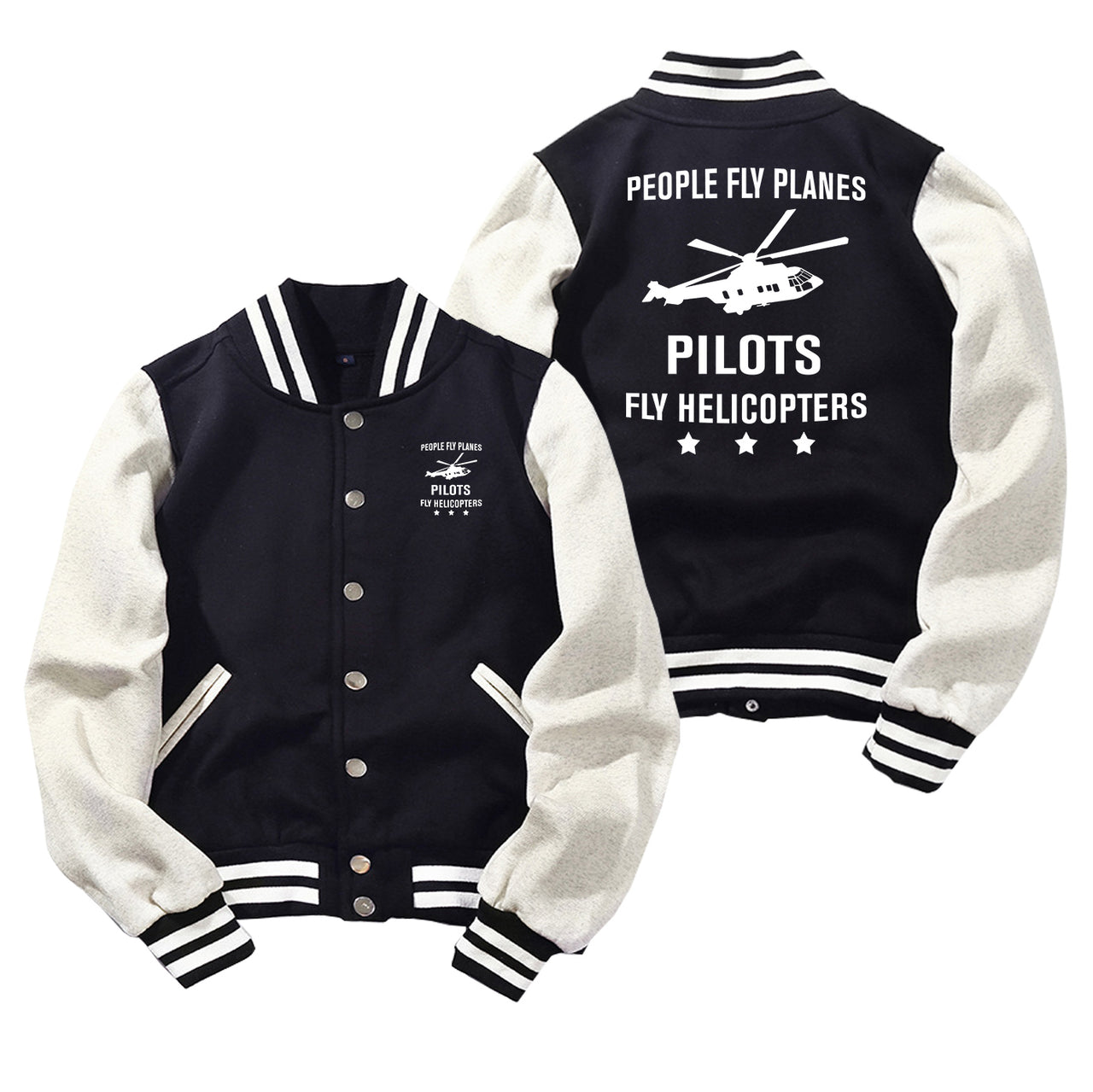 People Fly Planes Pilots Fly Helicopters Designed Baseball Style Jackets