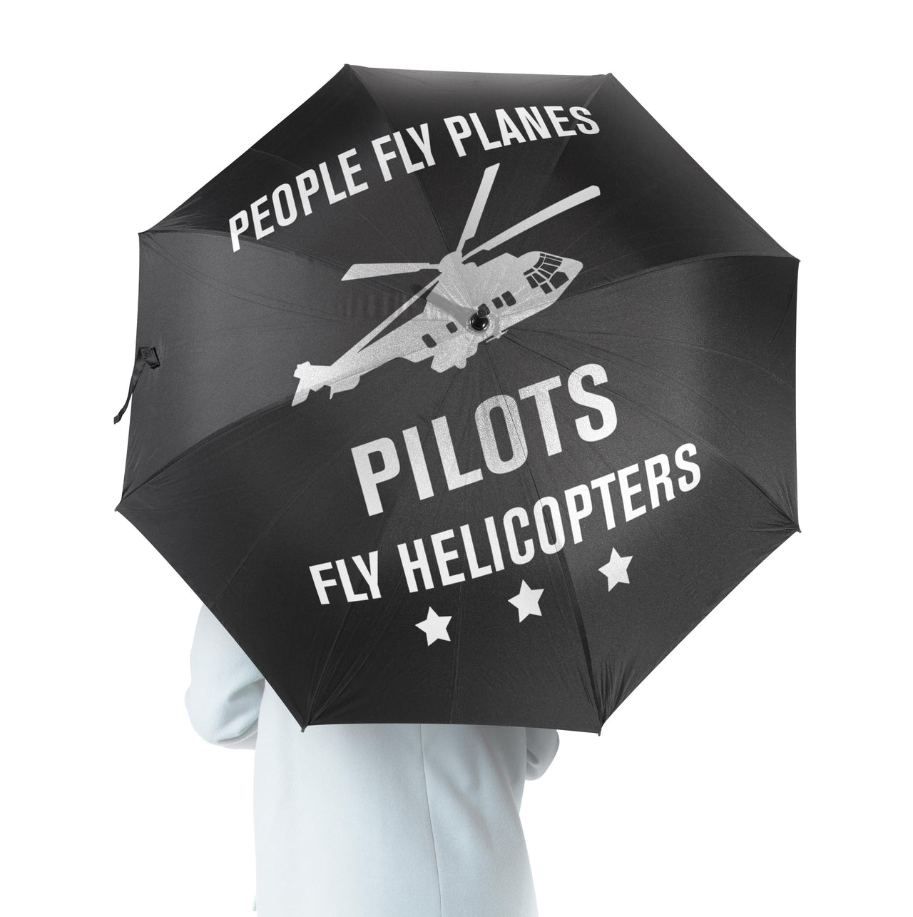 People Fly Planes Pilots Fly Helicopters Designed Umbrella