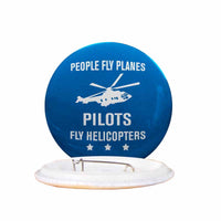 Thumbnail for People Fly Planes Pilots Fly Helicopters Designed Pins