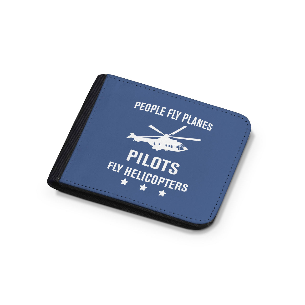 People Fly Planes Pilots Fly Helicopters Designed Wallets