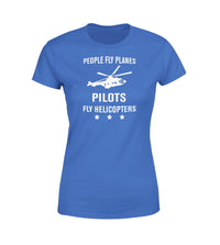 Thumbnail for People Fly Planes Pilots Fly Helicopters Designed Women T-Shirts