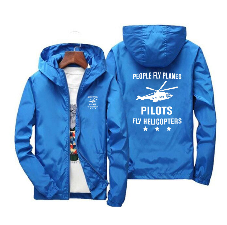 People Fly Planes Pilots Fly Helicopters Designed Windbreaker Jackets